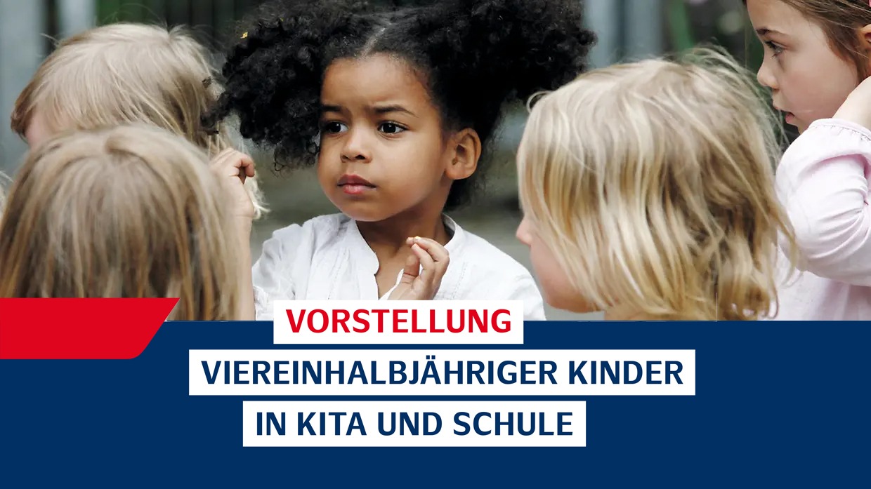 Vorstellung Viereinhalbjähriger Kinder in Kita und Schule